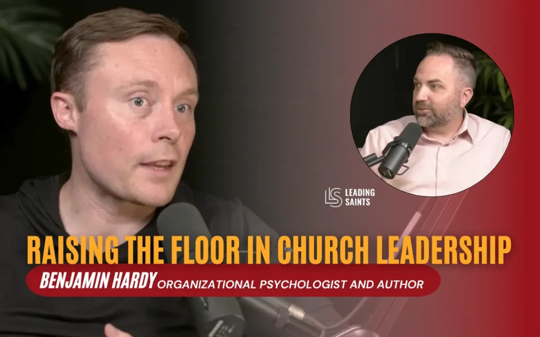 The Science of Scaling Your Ward | An Interview with Benjamin Hardy