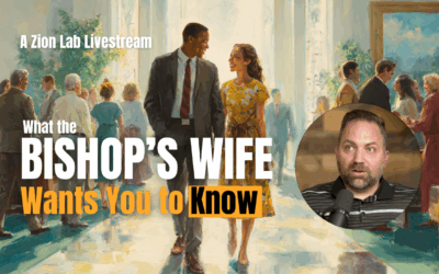 The Lonely Bishop’s Wife | A Zion Lab Livestream
