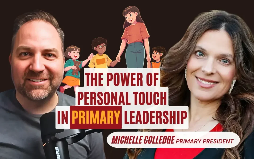 Primary: From Administration to Connection | A How I Lead Interview with Michelle Colledge
