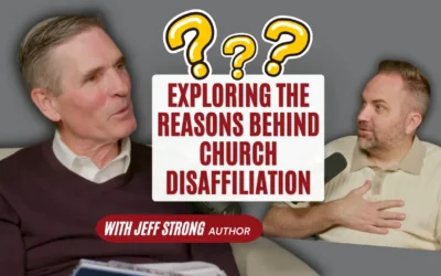 Part 1: What Leaders Can Learn From the People Who Are Leaving the Church | An Interview with Jeff Strong