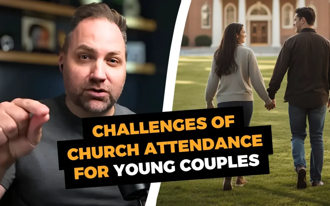 Challenges of Church Attendance for Young Couples